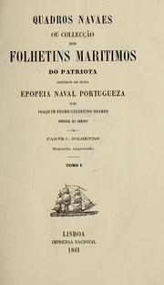 Cover of: Quadros Navaes, ou, Collecção dos folhetins maritimos do Patriota, seguidos de huma epopeia naval portugueza