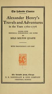 Cover of: Alexander Henry's Travels and adventures in the years 1760-1776, ed. with historical introduction and notes by Milo Milton Quaife. by Henry, Alexander