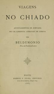 Viagens no Chiado, apontamento de jornada de um lisboeta atravez de Lisboa by Eduardo de Barros Lobo