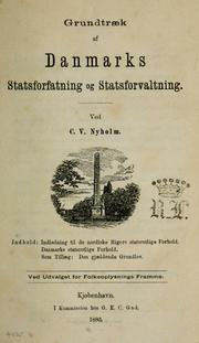 Cover of: Grundtraek af Danmarks statsforfatning, og statsforvaltning, med et omrids af Sveriges og Norges