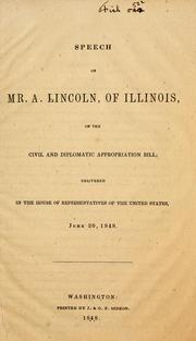 Cover of: Speech of Mr. Lincoln, of Illinois, on the civil and diplomatic appropriation bill
