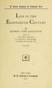 Cover of: Life in the eighteenth century by George Cary Eggleston