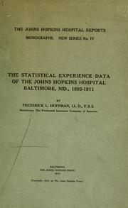 Cover of: The statistical experience data of the Johns Hopkins Hospital: Baltimore, Md., 1892-1911