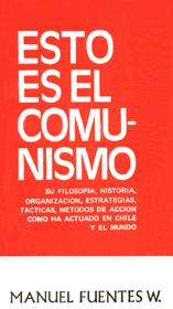 Cover of: Esto es el comunismo: Su filosofía, historia, organización, estrategias, tácticas, métodos de acción, como ha actuado en Chile y el mundo ]