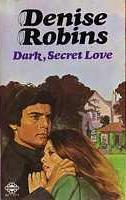 Cover of: Dark, Secret Love by Denise Robins, Julia Kane