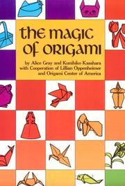 Cover of: The Magic of Origami by Alice Gray, 笠原 邦彦