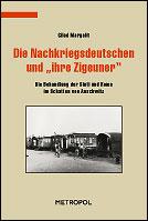 Cover of: Die Nachkriegsdeutschen und "ihre Zigeuner": die Behandlung der Sinte und Roma im Schatten von Auschwitz