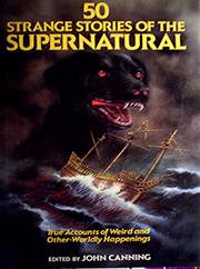 Cover of: 50 strange stories of the supernatural by edited by John Canning.