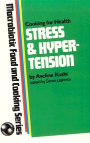 Cover of: Stress and Hypertension (Macrobiotic Food and Cooking Series)