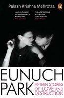 Cover of: Eunuch Park: fifteen stories of love and destruction