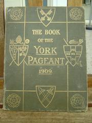 The historic and heraldic guide to the York pageant. 1909 by John Solloway