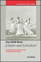 Cover of: Das BDM-Werk "Glaube und Schönheit" by Sabine Hering