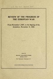 Cover of: Review of the progress of the European war from November 1, 1917: to the signing of the armistice, November 11, 1918.
