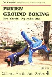 Cover of: Fukien Ground Boxing: Nan Shaoling Leg Techniques (Chinese Martial Arts, No 4)