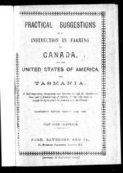 Cover of: Practical suggestions as to instruction in farming in Canada, the United States of America and Tasmania