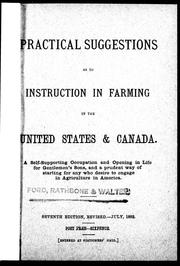 Cover of: Practical suggestions as to instruction in farming in the United States & Canada: a self-supporting occupation and opening in life for gentlemen's sons and a prudent way of starting for any who desire to engage in agriculture in America