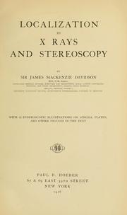 Localization by X-rays and stereoscopy by Davidson, James Mackenzie Sir