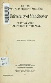 Cover of: List of past and present members of the University of Manchester serving with H.M. forces in the war