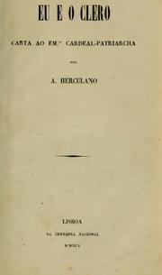Cover of: Eu e o clero, carta ao em.[mo] cardeal-patriarcha by Alexandre Herculano