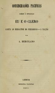 Cover of: Consideraçoes pacificas sobre o opusculo, Eu e o clero: carta ao redactor do periodico, A Naçao
