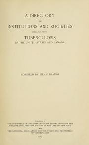 Cover of: A directory of institutions and societies dealing with tuberculosis in the United States and Canada: comp. by Lilian Brandt