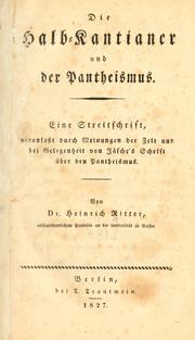 Cover of: Die Halb-Kantianer und der Pantheismus: eine Streitschrift, veranlasst durch Meinungen der Zeit und bei Gelegenheit von Jäsche's Schrift über den Pantheismus