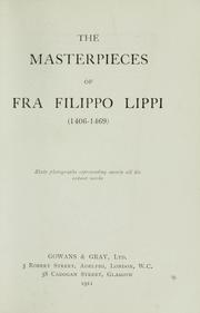 Cover of: The masterpieces of Fra Filippo Lippi (1406-1469): sixty photographs representing nearly all his extant works