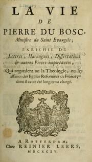 Cover of: La vie de Pierre du Bosc, ministre du Saint Evangile by Philippe Le Gendre