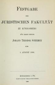 Cover of: Festgabe der Juristischen Fakultät zu Königsberg für ihren Senior Johann Theodor Schirmer zum 1. August 1900