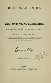 Cover of: The Marquess Cornwallis and the consolidation of British rule by W. S. Seton-Karr, W. S. Seton-Karr