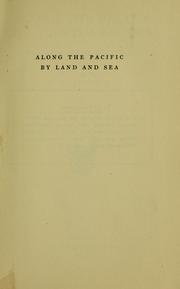 Cover of: Along the Pacific by land and sea, through the Golden Gate