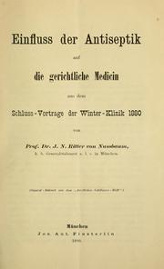 Cover of: Einfluss der Antiseptik auf die gerichtliche Medicin aus dem Schluss-vortage der Winter-klinik 1880, von J.N.Ritter von Nussbaum