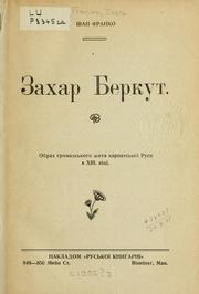 Cover of: Zakhar Berkut: obraz hromadsʹkoho z͡hyti͡a karpatsʹkoï Rusy v XIII vit͡sï