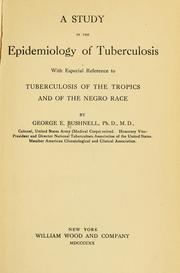 Cover of: A study in the epidemiology of tuberculosis with especial reference to tuberculosis of the tropics and of the Negro race