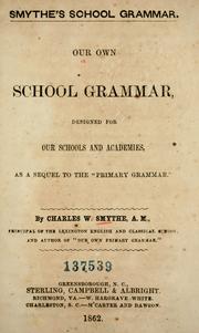 Cover of: Our own school grammar by Smythe, Charles W.