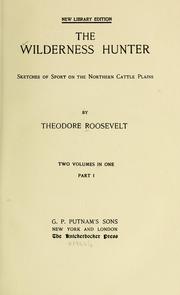 Cover of: The wilderness hunter ... by Theodore Roosevelt