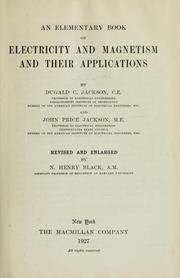 Cover of: An elementary book on electricity and magnetism and their applications