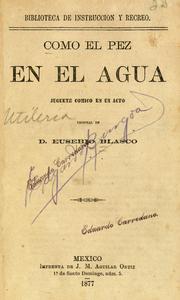 Cover of: Como el pez en el agua: juguete cómico en un acto