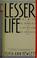 Cover of: A lesser life