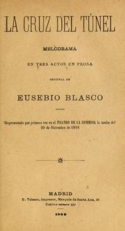 Cover of: La cruz del túnel: melodrama en tres actos en prosa