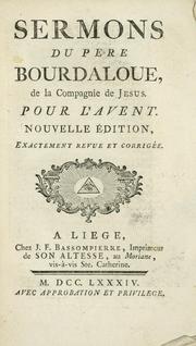 Cover of: Sermons du Père Bourdaloue, de la Compagnie de Jésus: pour l'avent