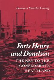 Cover of: Forts Henry and Donelson--the key to the Confederate heartland
