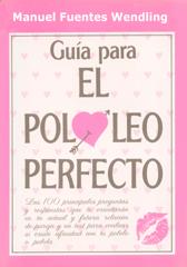 Guía para el pololeo perfecto by Manuel Fuentes Wendling