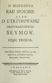 Cover of: O skutecznym rad sposobie albo O utrzymywaniu ordynaryinych seymow