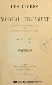 Cover of: Les livres du Nouveau Testament: traduits du Grec en Français avec introduction générale et notices par Alfred Loisy