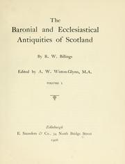 Cover of: The baronial and ecclesiastical antiquities of Scotland
