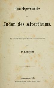 Cover of: Handelsgeschichte der Juden des Alterthums: Aus den Quellen erforscht und zusammengestellt von L. Herzfeld