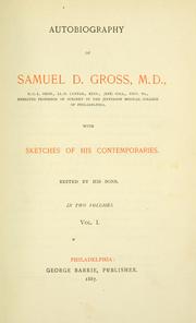 Autobiography of Samuel D. Gross, M.D by Samuel D. Gross
