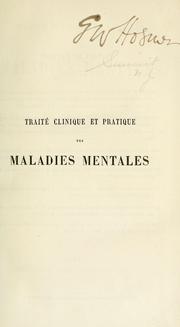 Cover of: Traité clinique et practique des maladies mentales