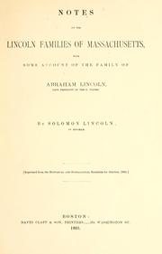 Cover of: Notes on the Lincoln families of Massachusetts: with some account of the family of Abraham Lincoln, late president of the U. States